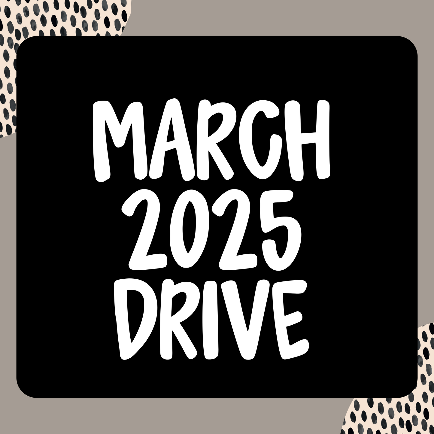 March 2025 Drive Access