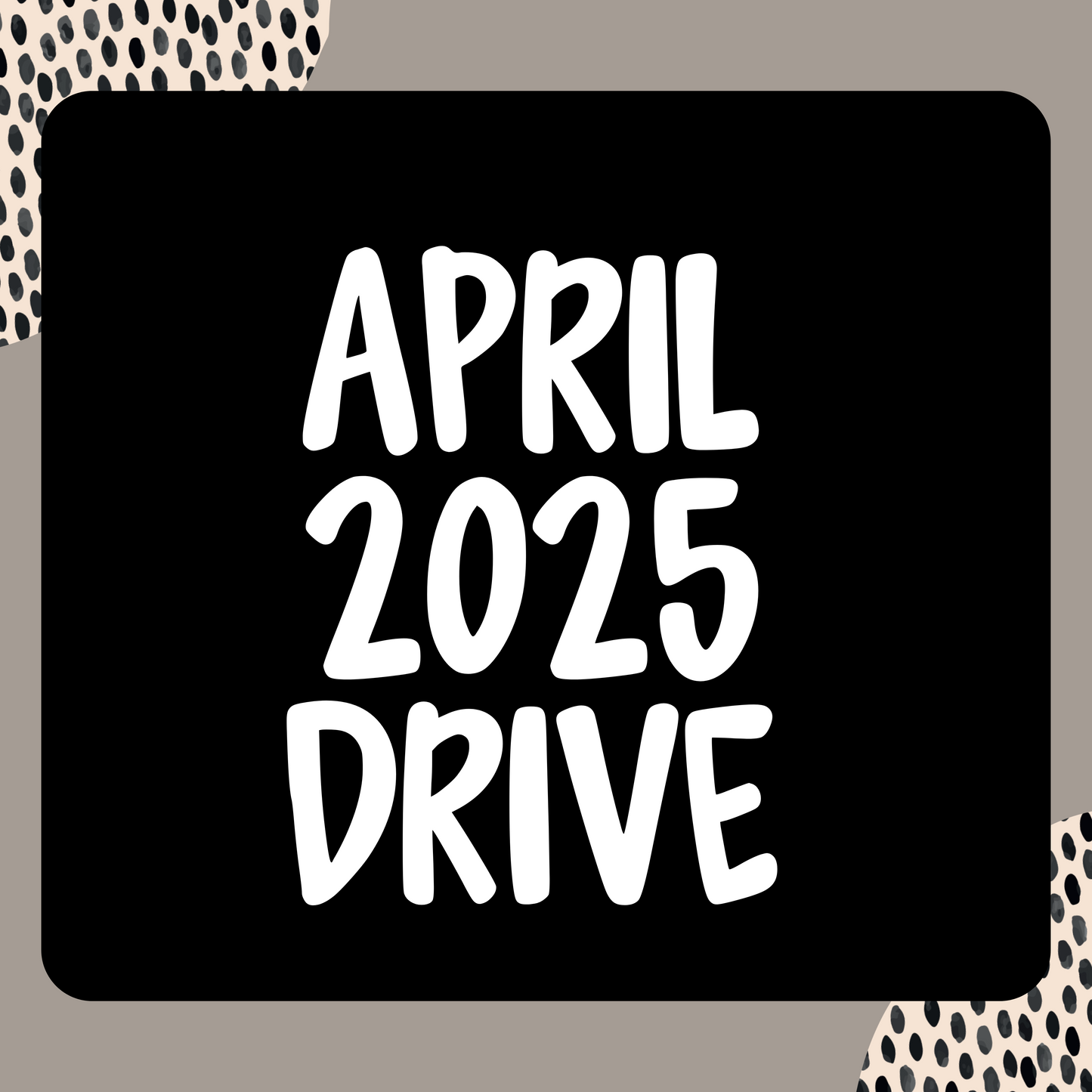 April 2025 Drive Access