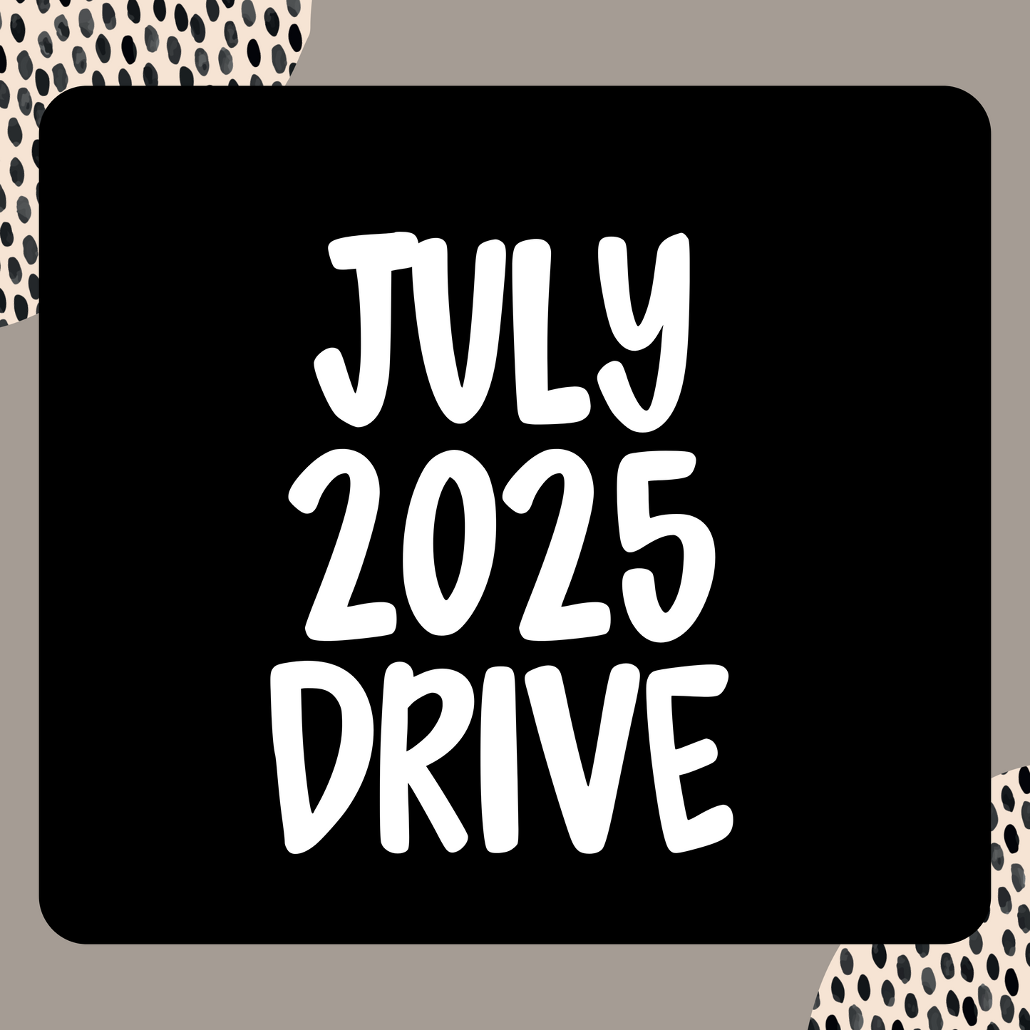 July 2025 Drive Access