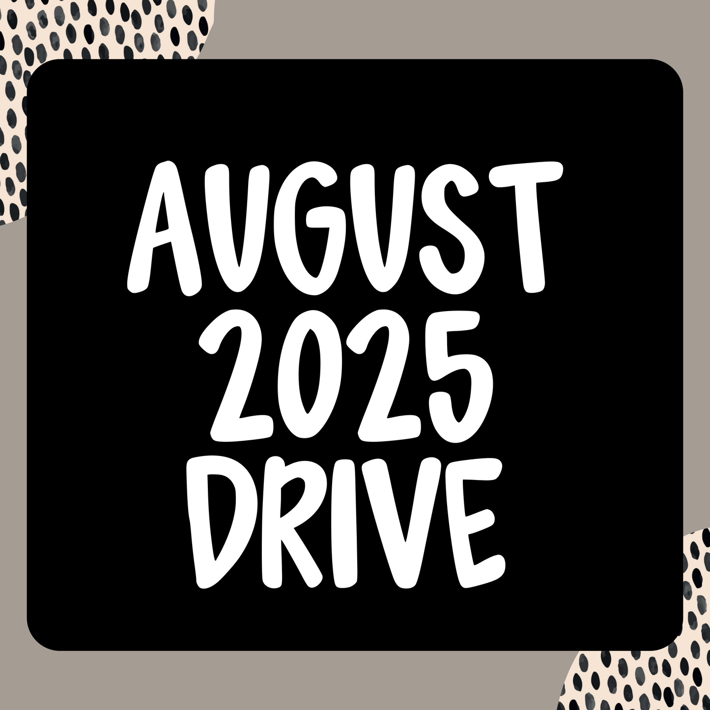 August 2025 Drive Access