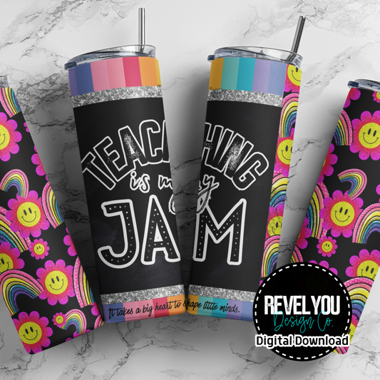 Teaching Is My Jam - Digital Tumbler PNG
