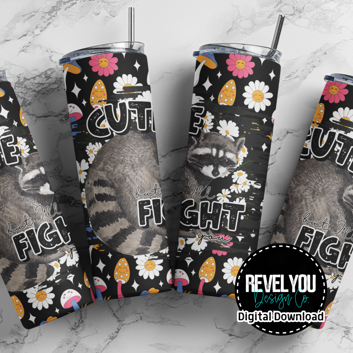 Cute But I'll Fight You - Digital Tumbler PNG