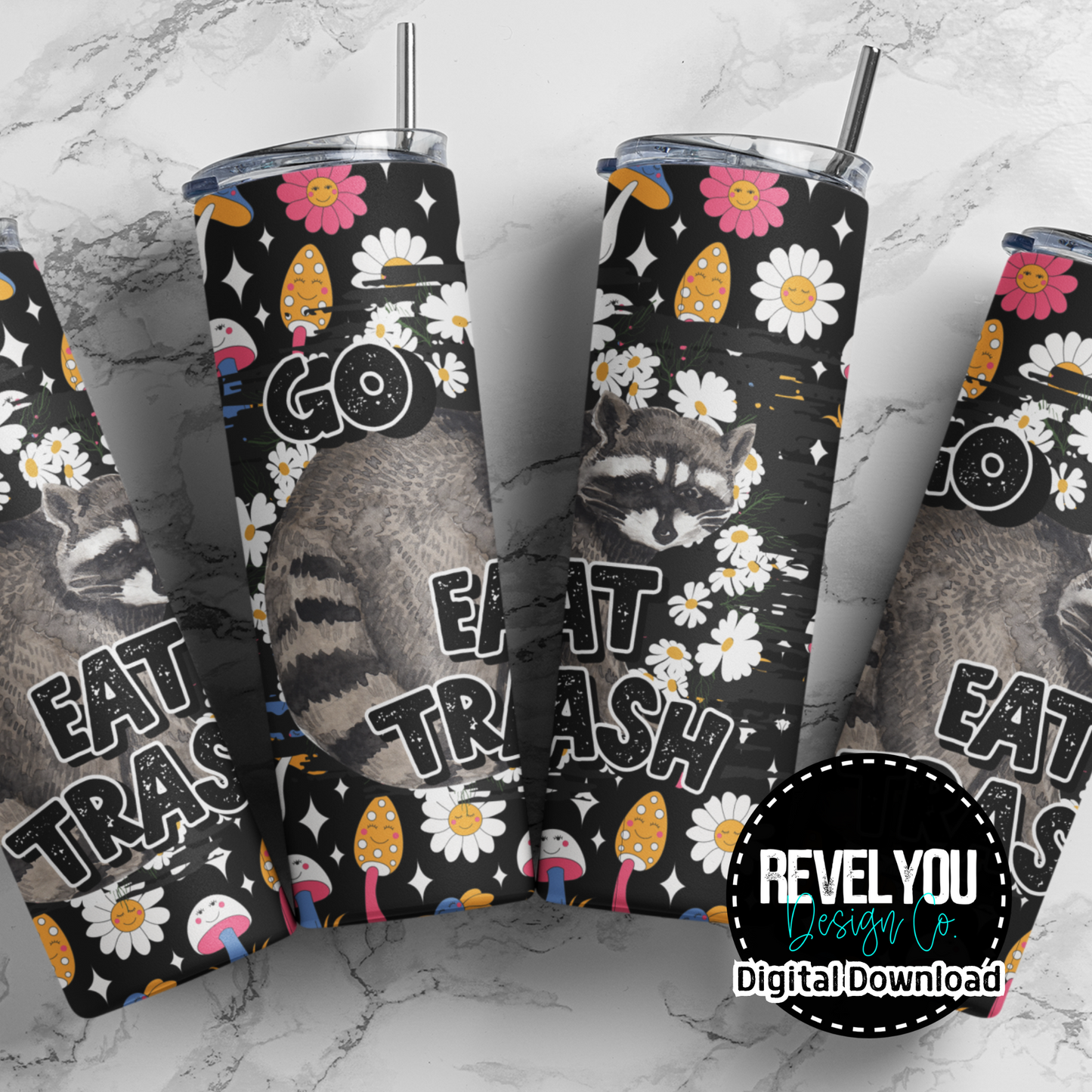 Go Eat Trash - Digital Tumbler PNG