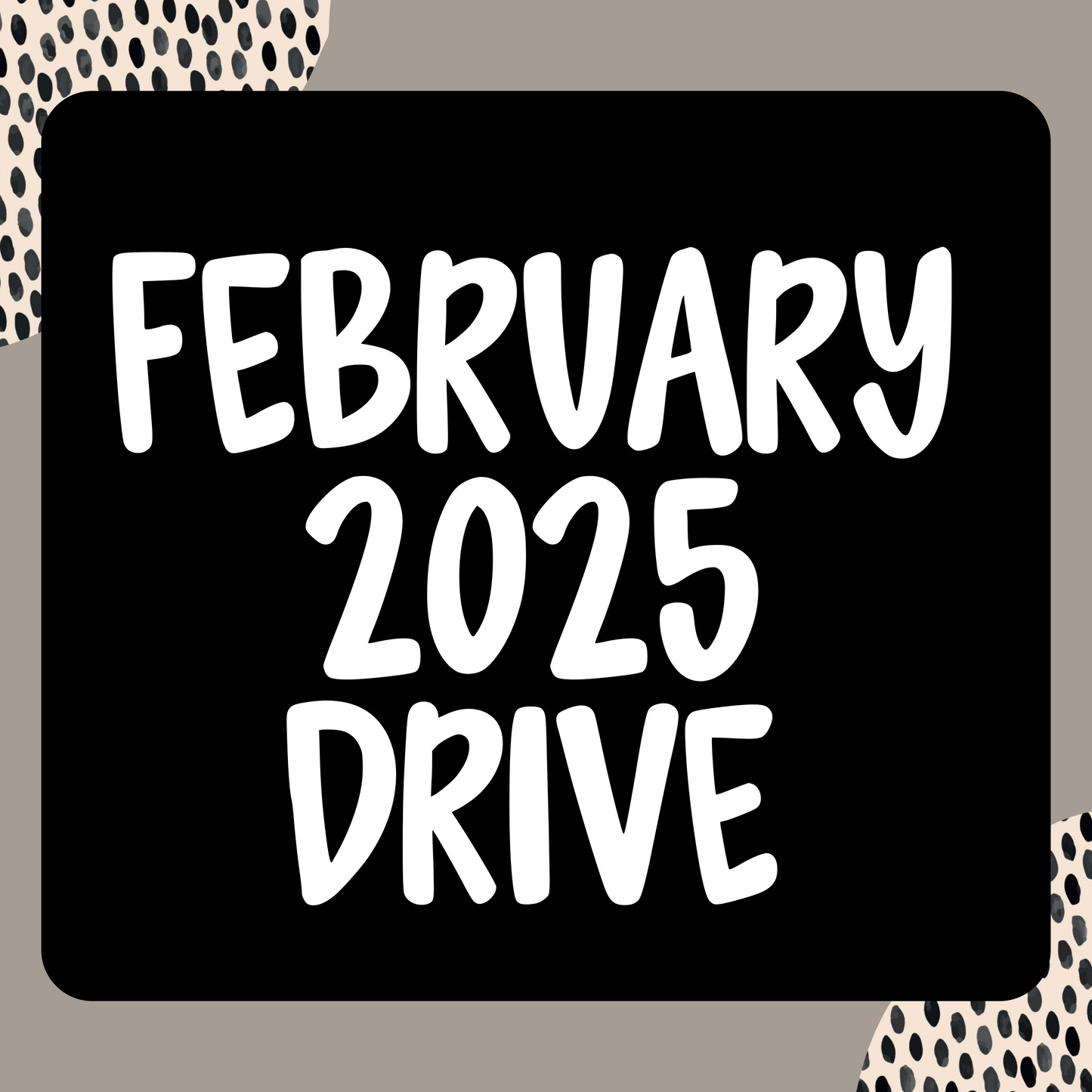 February 2025 Drive Access