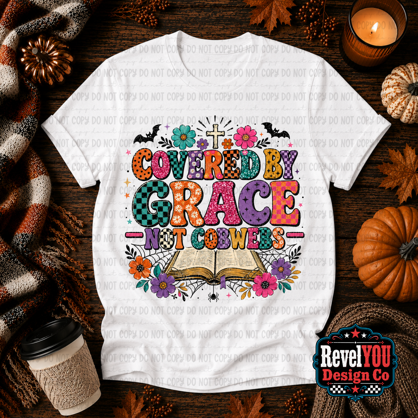 Covered In Grace Not Cobwebs - EXCLUSIVE - LIMITED to 1 BUYER*WILL NOT RESTOCK