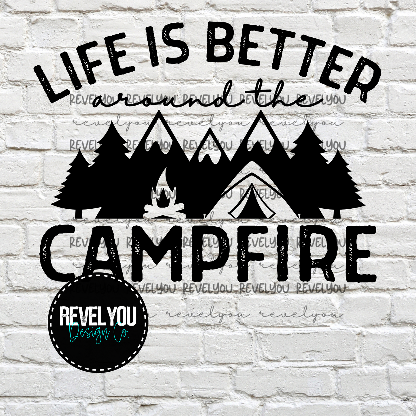 Life Is Better Around The Campfire *Black & White* - PNG
