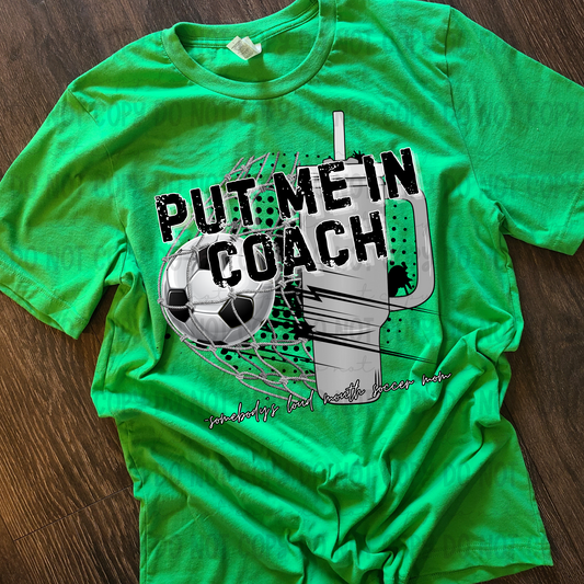 Put Me In Coach (Somebodys Loud Mouth Soccer Mom) - PNG