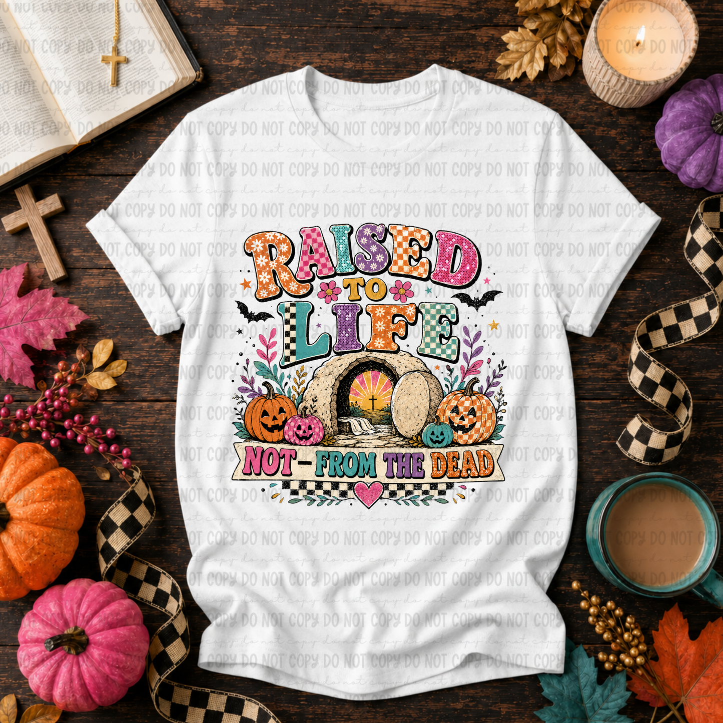 Raised To Life Not From The Dead - PNG