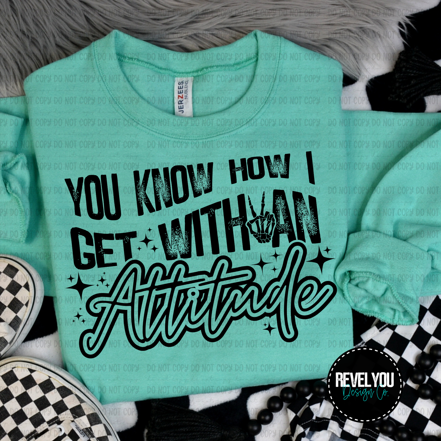 You Know How I Get With An Attitude - Black White Set - PNG