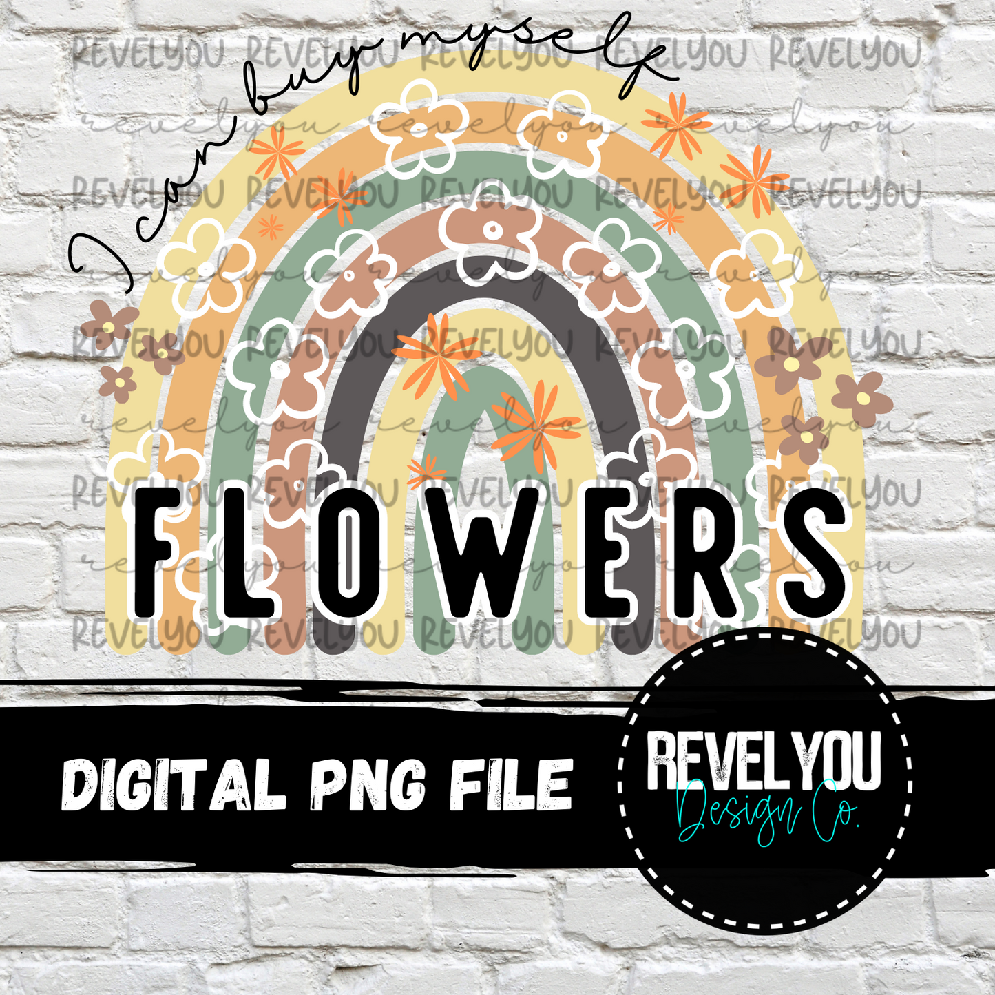 I Can Buy Myself Flowers - PNG