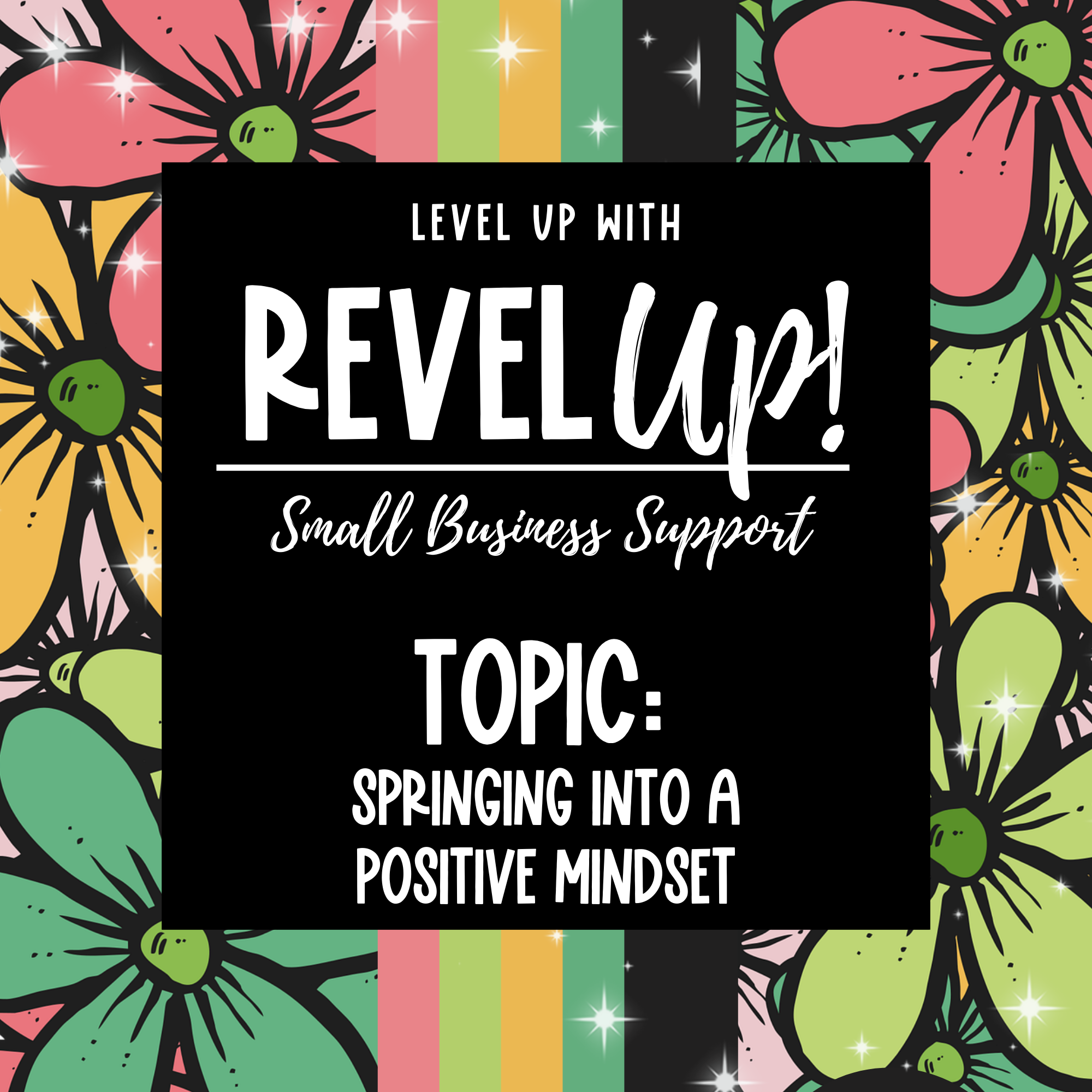 Topic: Spring Into A Positive Mindset - REAL TALK – RevelYOU Boutique