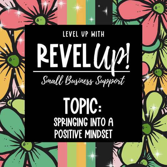 Topic: Spring Into A Positive Mindset - REAL TALK