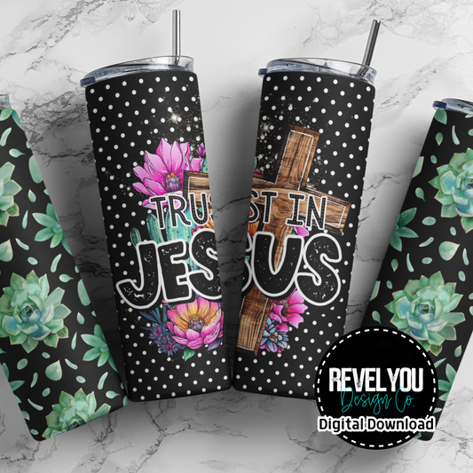 Trust In Jesus Cactus - Digital Tumbler PNG