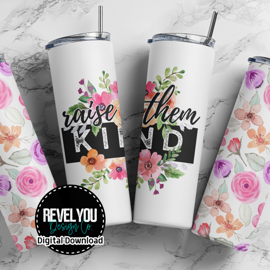 Raise Them Kind - Digital Tumbler PNG