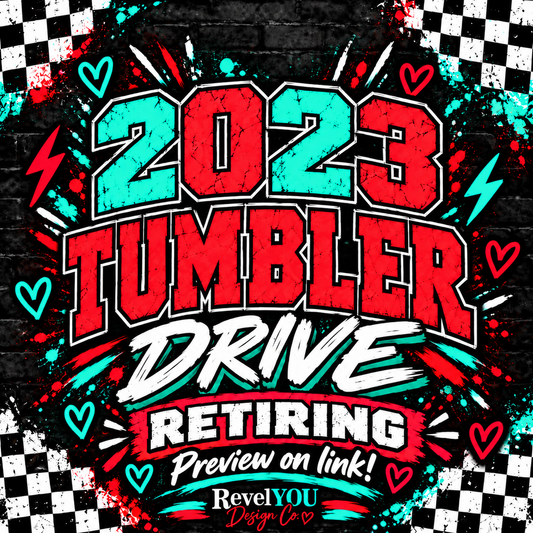 2023 TUMBLER DRIVE