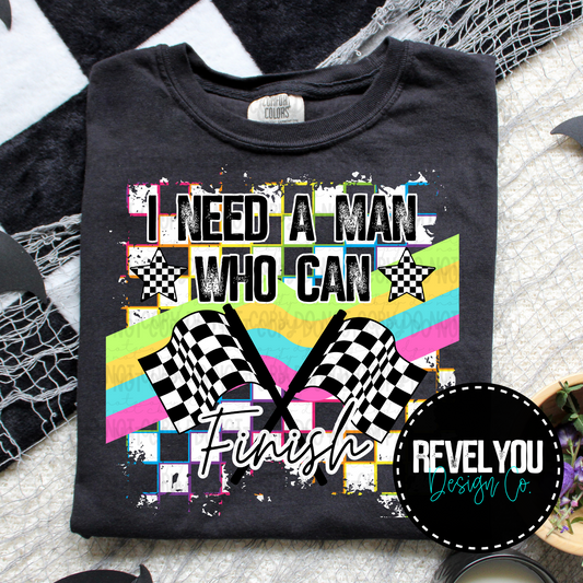 Neon Checkered White I Need A Man Who Can Finish -  PNG