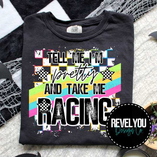 Neon Checkered White Tell Me I'm Pretty And Take Me Racing -  PNG