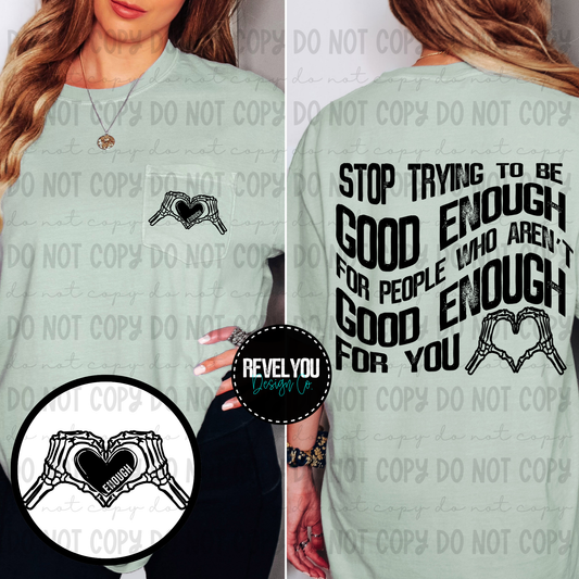 Stop Trying To Be Good Enough *Black and White Set* - PNG