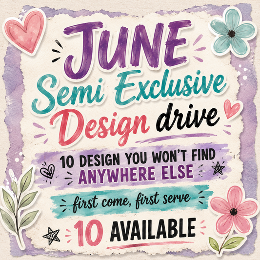 June 2026 Semi Exclusive Mini Drive - 10 DESIGNS!
