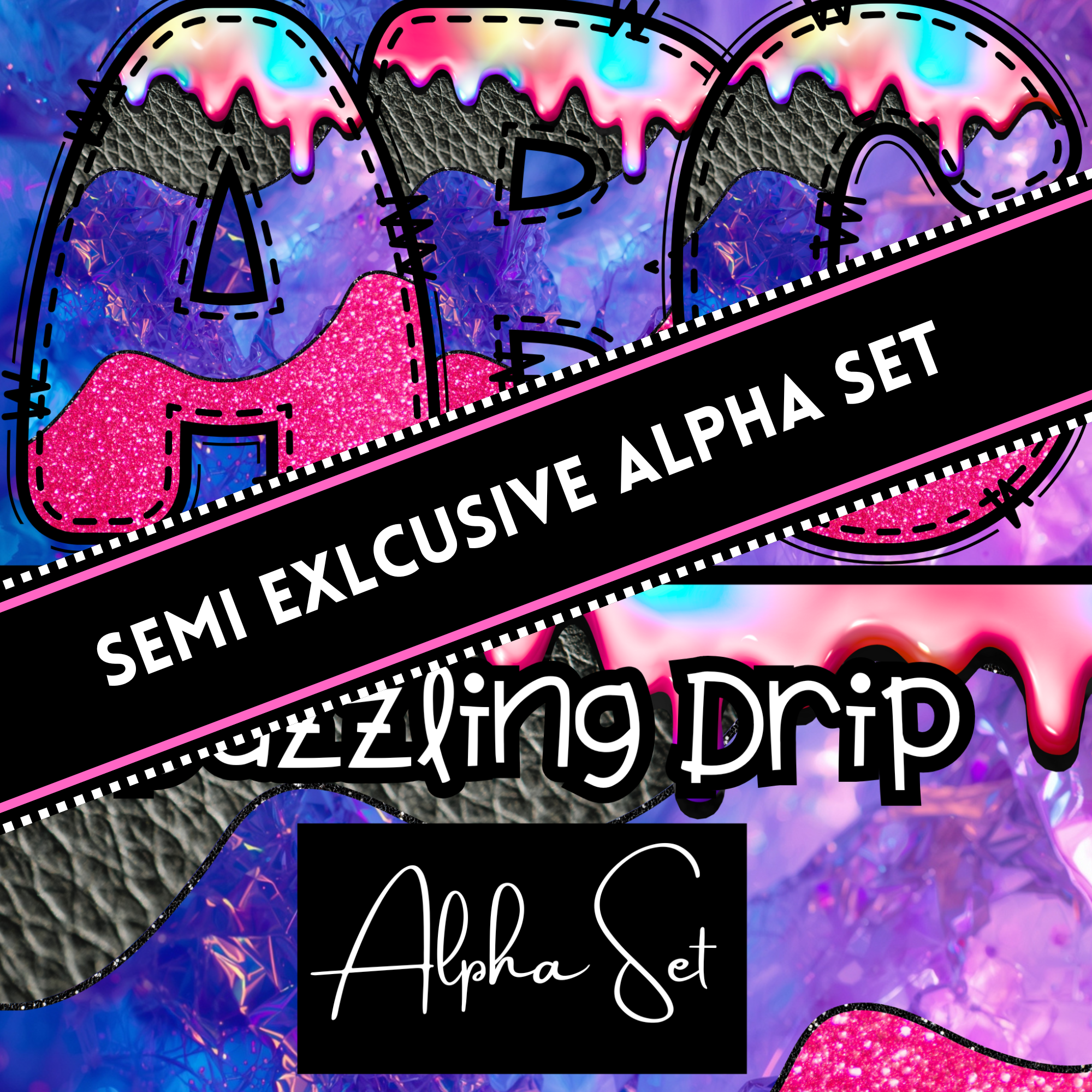 Dazzling Drip Alpha Set - A-Z Upper Case + 0-9 ***SEMI EXCLUSIVE ...