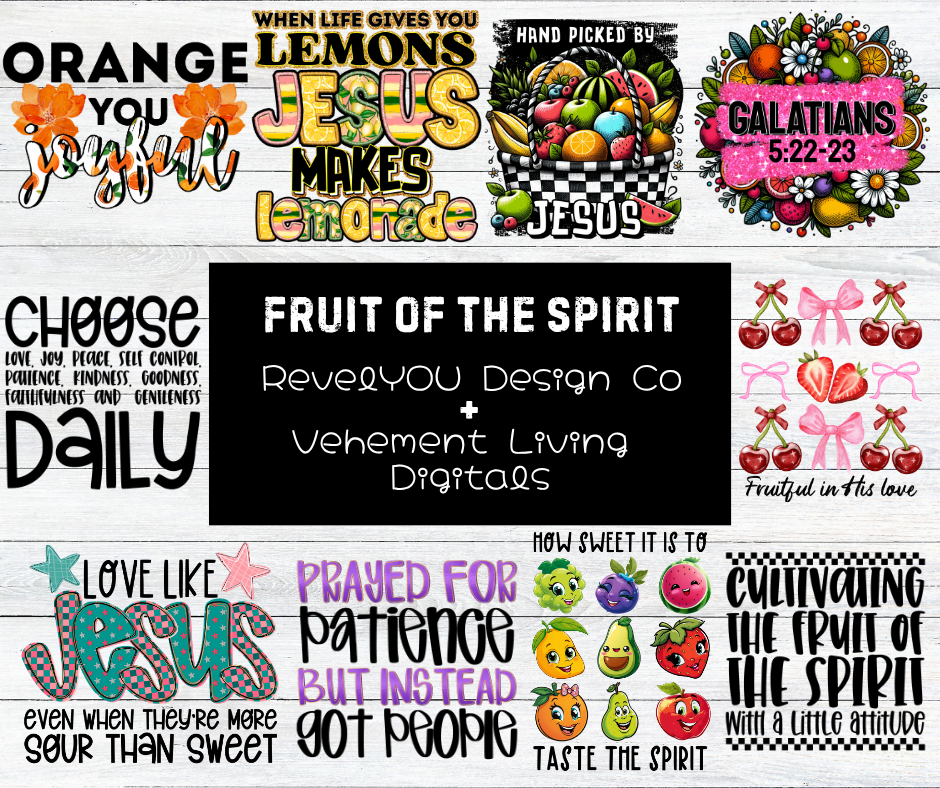 Fruit Of the Spirit Collab - Vehement Living + RevelYou Design Co + Oh Honey Digitals - 2025