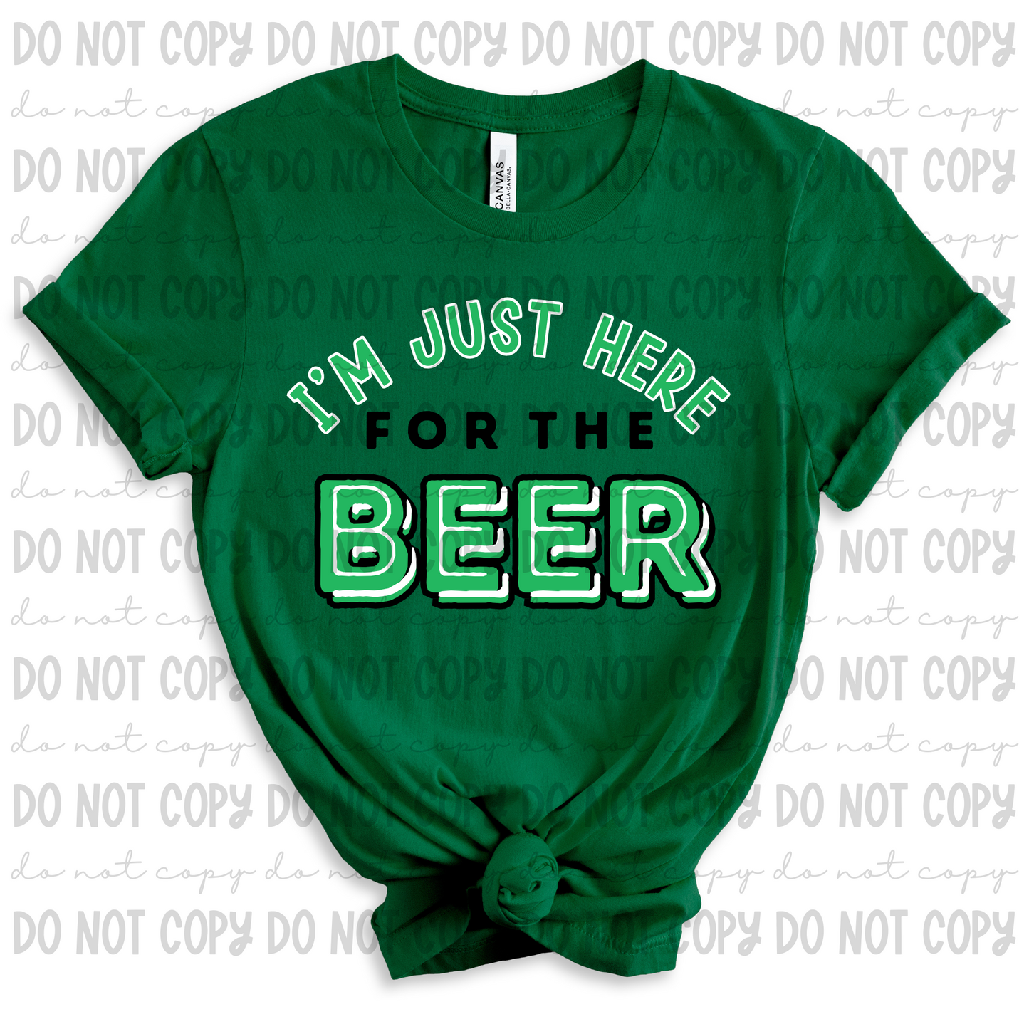 I'm Just Here For The Beer Green - PNG