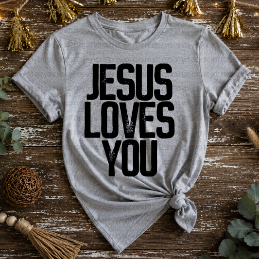 Jesus Loves You *Black & White*
