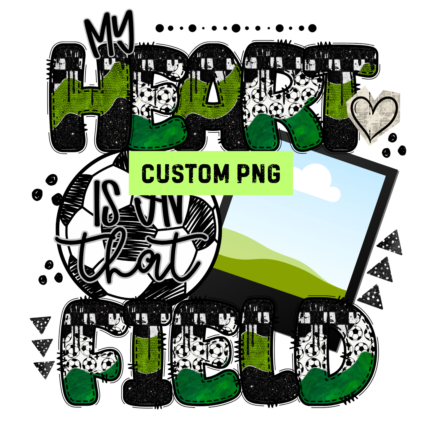 My Heart Is On That Field Soccer - Customize Your Photo - PNG