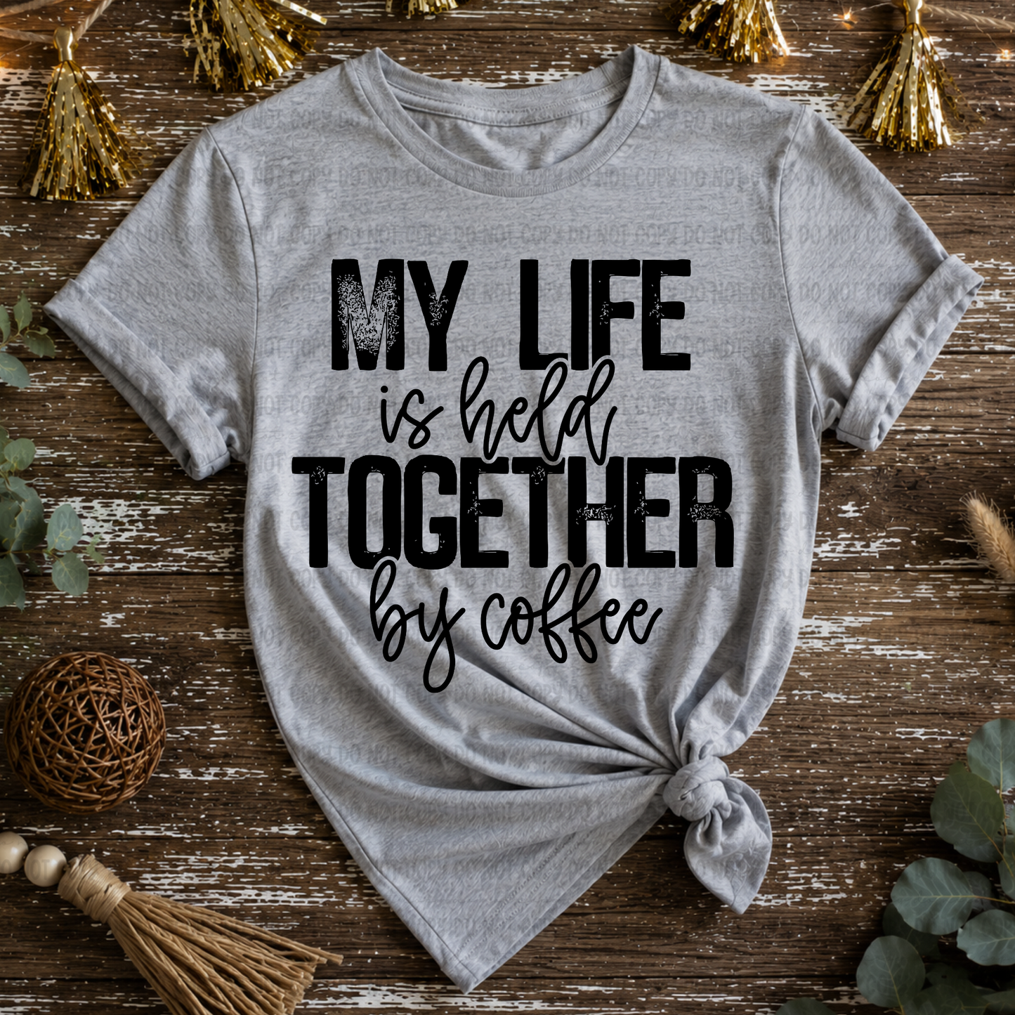 My Life Is Held Together By Coffee