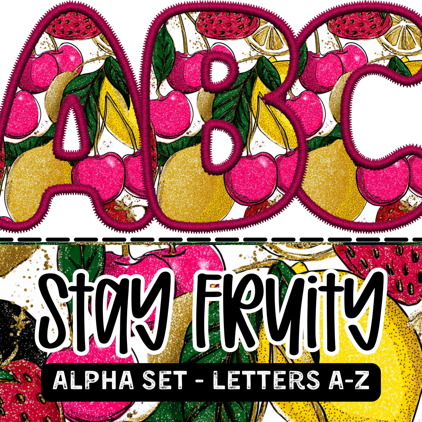 Stay Fruity Embroidered Alpha Set (Capital Letters Only)