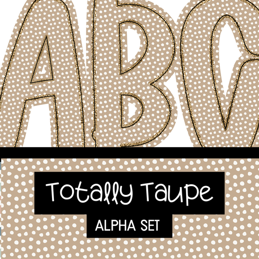 Totally Taupe Alpha Set - Uppercase, Lowercase, 0-9