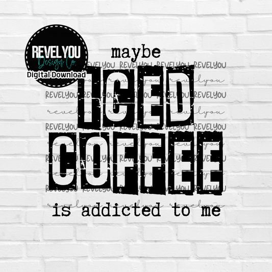 Maybe Iced Coffee Is Addicted To Me *black - PNG