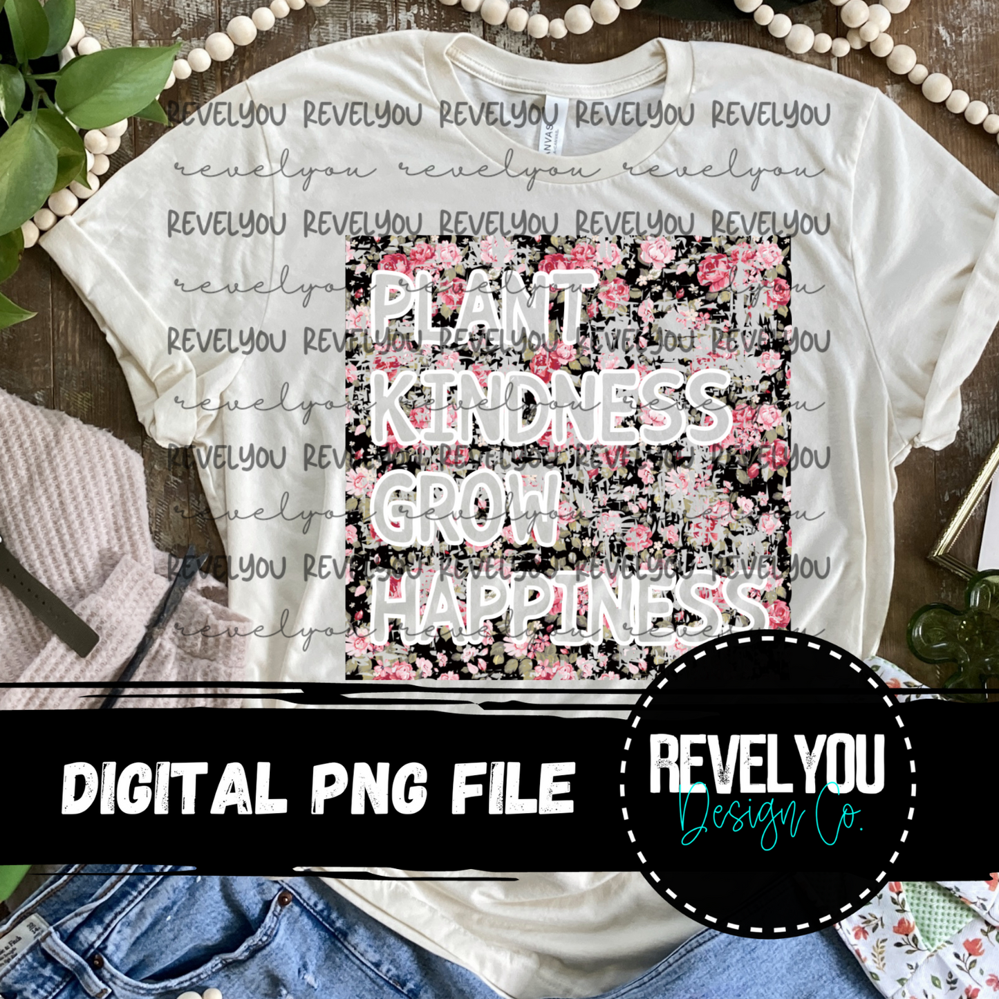Plant Kindness Grow Happiness - PNG SEMI EXCLUSIVE!