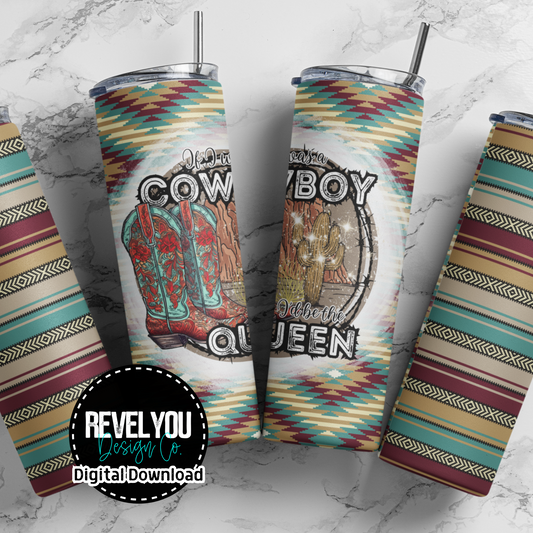 I'd Be The Queen - Digital Tumbler PNG
