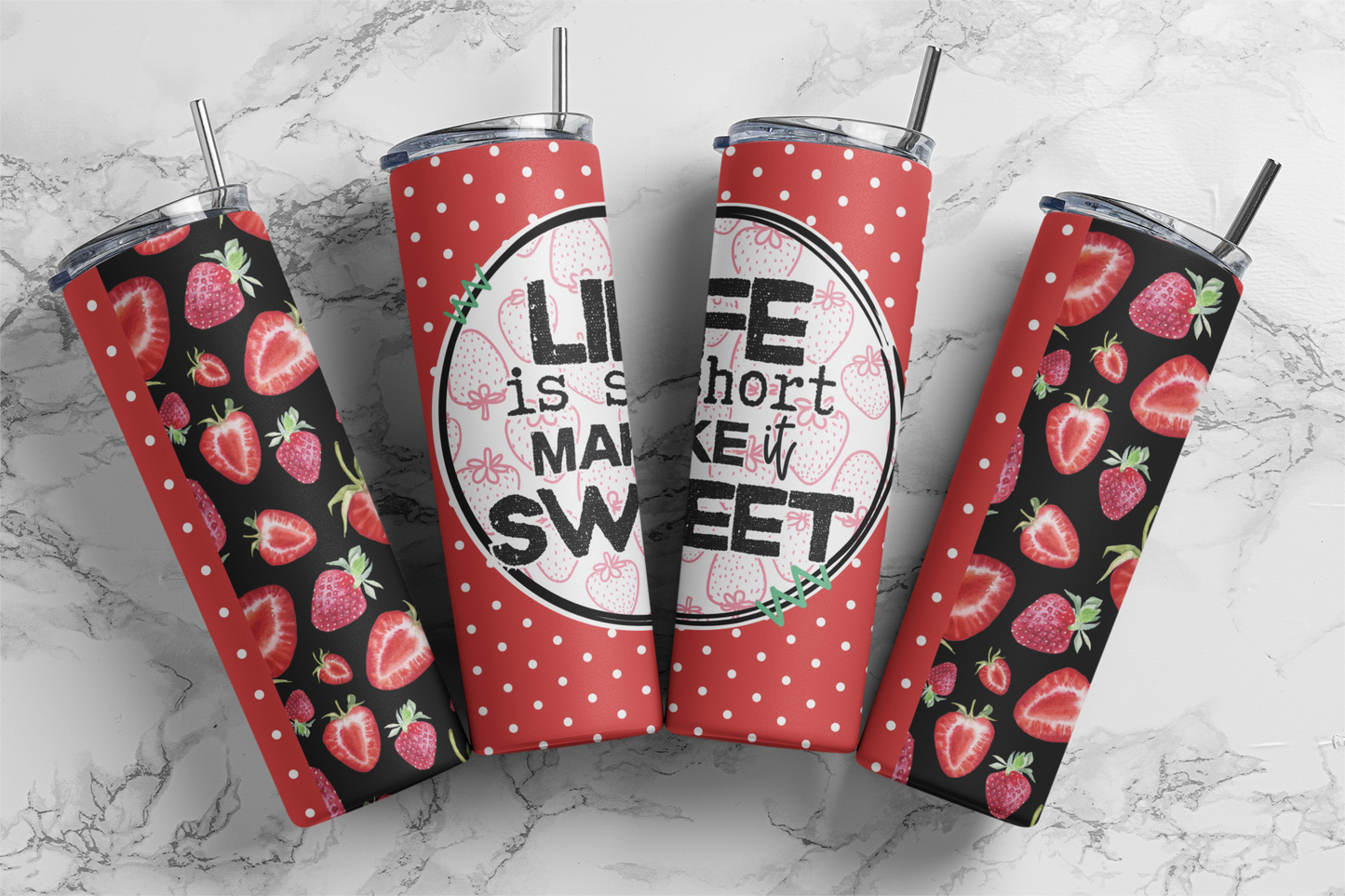 Life Is Short Make It Sweet Strawberry - Digital Tumbler PNG